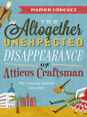 cover image of The Altogether Unexpected Disappearance of Atticus Craftsman